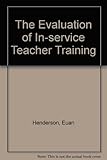 The evaluation of in-service teacher training