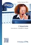 L'insomnie: Somnolence, irritabilité et fatigue L'insomnie: Somnolence, irritabilité et fatigue