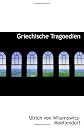 Griechische Tragoedien (German Edition)