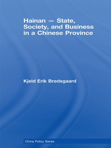 Hainan - State, Society, and Business in a Chinese Province (China Policy Series)
