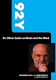 92Y-Dr. Oliver Sacks on Music and the Mind (April 24, 2007)