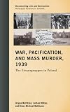 War, pacification, and mass murder, 1939 : the Einsatzgruppen in Poland