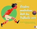 Zeiglers wunderbare Welt des Fußballs 2009. Tagesabreißkalender