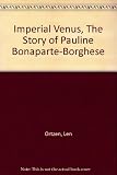 Imperial Venus : the story of Pauline Bonaparte-Borghese