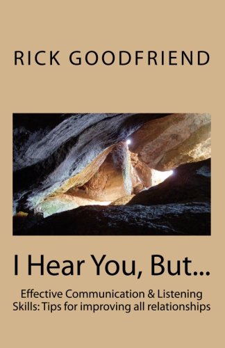 i hear you but communication  listening skills tips for improving all relationships