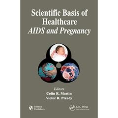 Scientific Basis of Healthcare: AIDS & Pregnancy by Colin R. Martin and Victor R. Preedy