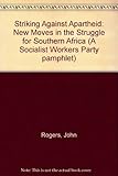 Striking against apartheid : new moves in the struggle for Southern Africa