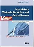 Intensivkurs Mietrecht: f�r Wohn- und Gesch�ftsraum - Andreas Stangl