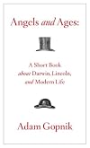 Angels and Ages: Lincoln, Darwin, and the Making of the Modern Age