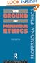 The Ground of Professional Ethics