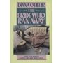 The BRIDE WHO RAN AWAY