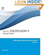 Adobe ColdFusion 9 Web Application Construction Kit: v. 1: Getting Started