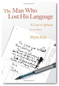 The Man Who Lost His Language: A Case of Aphasia
