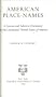 American Place-Names: A Concise and Selective Dictionary for the Continental United States of America