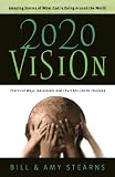Buy : 2020 Vision: Amazing Stories of What God Is Doing Around the World