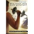Wie kann man Gott gefallen?