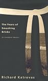The Years of Smashing Bricks