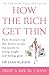 How the Rich Get Thin: Park Avenue's Top Diet Doctor Reveals the Secrets to Losing Weight and Feeling Great
