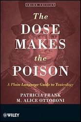 The Dose Makes the Poison: A Plain-Language Guide to Toxicology, 3rd Edition