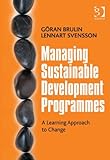 Managing sustainable development programmes : a learning approach to change