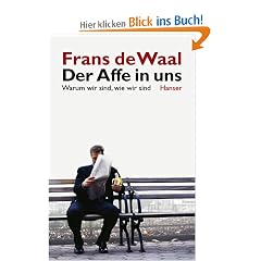Der Affe in uns: Warum wir sind, wie wir sind