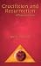 CRUCIFIXION AND RESURRECTION: A Pamphleteer Speaks