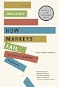 How Markets Fail: The Logic of Economic Calamities