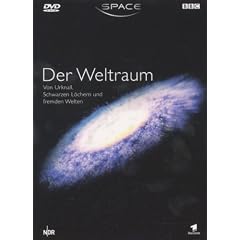 Space - Der Weltraum: Von Urknall, Schwarzen L�chern und fremden Welten