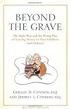 Beyond the Grave revised edition: The Right Way and the Wrong Way of Leaving Money To Your Children (and Others)
