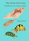 The great survivors : 220 million years of turtle evolution