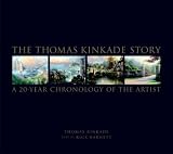 The Thomas Kinkade story : a 20-year chronology of the artist