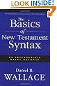 The Basics of New Testament Syntax: An Intermediate Greek Grammar