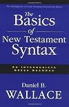 Basics of New Testament Syntax, The