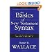 Basics of New Testament Syntax, The