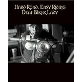 Hard Road, Easy Riding: Deaf Biker Lady