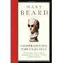 Confronting the Classics: Traditions, Adventures a&hellip by Mary Beard