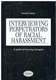 Interviewing perpetrators of racial harassment : a guide for housing managers