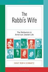 The Rabbi's Wife: The Rebbetzin in American Jewish Life