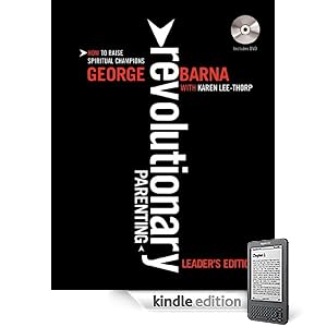 Revolutionary Parenting Workbook Leader's Edition: How to Raise Spiritual Champions