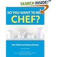 So You Want to Be a Chef: Your Guide to Culinary Careers