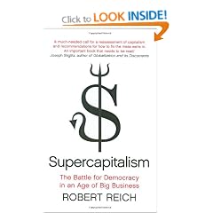 Supercapitalism: The Battle for Democracy in an Age of Big Business