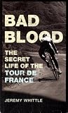 Bad Blood: The Secret Life of the Tour De France