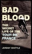 Bad Blood: The Secret Life of the Tour De France