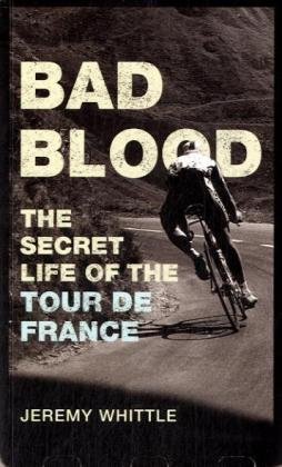 Bad Blood: The Secret Life of the Tour De France