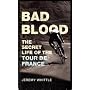 Bad Blood: The Secret Life of the Tour De France