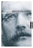 Produkt-Bild: Werner von Siemens: Recollections: Lebenserinnerungen