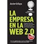 La empresa en la web 2.0. Versi�n completa: El imp&hellip de Javier Celaya