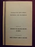 Character Education: Methods and Materials (Boston University Journal of Education, Volume 142 Number 3)