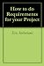How to do Requirements for your Project