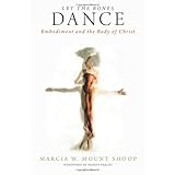 Let the Bones Dance: Embodiment and the Body of Christ (Emerging Theology Initiative)